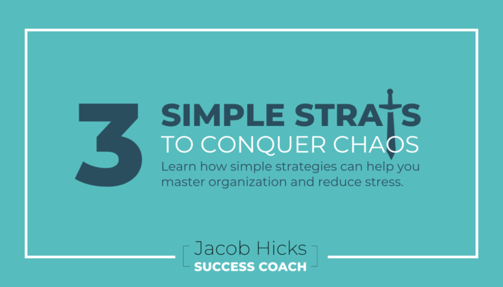 3 SIMPLE STRATS TO CONQUER CHAOS