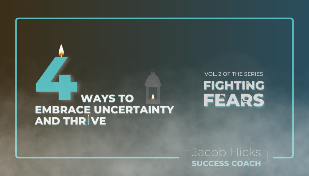 4 Ways to Embrace Uncertainty and Thrive (wp)